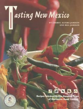 portada tasting new mexico: recipes celebrating one hundred years of distinctive home cooking (en Inglés)