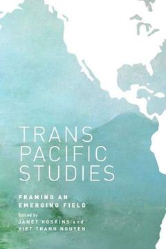 portada Transpacific Studies: Framing an Emerging Field: 25 (Intersections: Asian and Pacific American Transcultural Studies) 