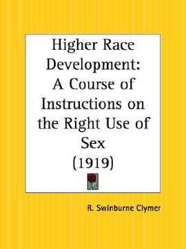 portada higher race development: a course of instructions on the right use of sex