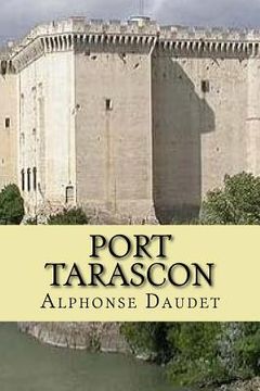 portada Port Tarascon: Dernieres aventures de l'illustre Tartarin (en Francés)
