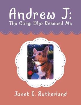portada Andrew J: The Corgi Who Rescued Me (en Inglés)