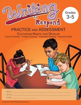 portada Writing to Respond: Practice and Assessment: Cultivating Habits of Writing in Grades 3-5 (en Inglés)