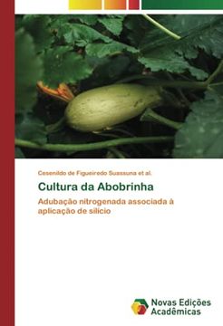 portada Cultura da Abobrinha: Adubação Nitrogenada Associada à Aplicação de Silício (en Portugués)