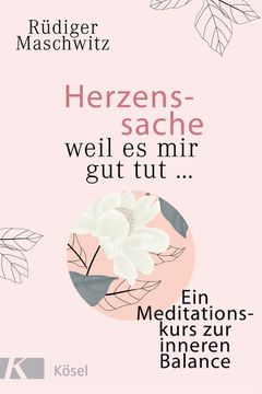 portada Herzenssache - Weil es mir gut Tut. Ein Meditationskurs zur Inneren Balance; Deutsch (in German)
