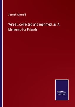 portada Verses, collected and reprinted, as A Memento for Friends (en Inglés)