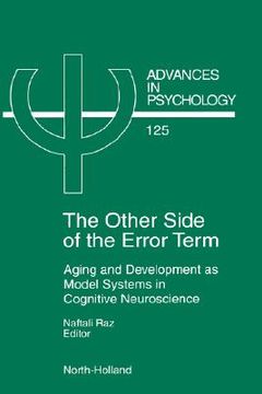 portada the other side of the error term: aging and development as model systems in cognitive neuroscience (en Inglés)