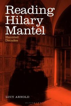 portada Reading Hilary MantelHaunted Decades (en Inglés)