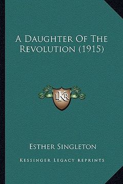 portada a daughter of the revolution (1915) (in English)