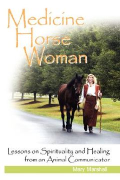 portada medicine horse woman: lessons on spirituality and healing from an animal communicator (en Inglés)