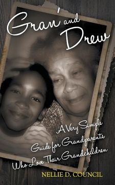 portada Gran' and Drew: A Very Simple Guide for Grandparents Who Love Their Grandchildren