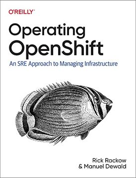 portada Operating Openshift: An sre Approach to Managing Infrastructure (en Inglés)