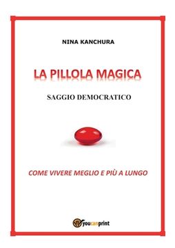 portada LA PILLOLA MAGICA - Saggio democratico (en Italiano)