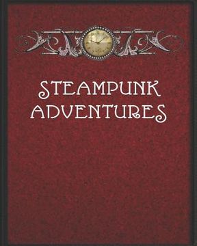 portada Steampunk Adventures: Mapping Paper for the Dungeon Master with Alternating Hexagon Paper (Small) and Graph Paper (en Inglés)