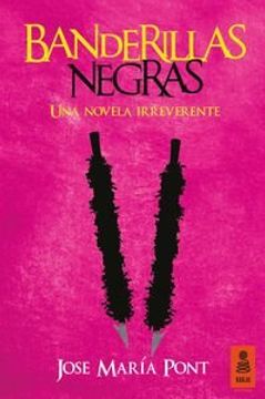 portada Banderillas negras: Una novela irreverente (Kailas Ficción)