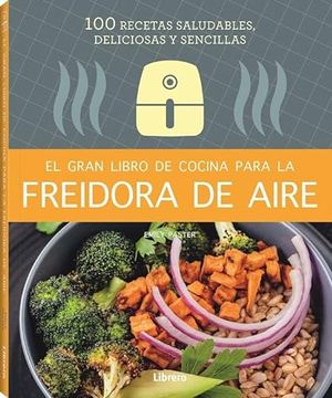 portada El Gran Libro de Cocina Para la Freidora de Aire (in Spanish)