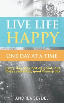 portada Live Life Happy one day at a Time (en Inglés)