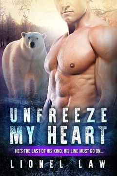 portada Unfreeze My Heart: A Pregnancy BWWM Shifter Romance (en Inglés)