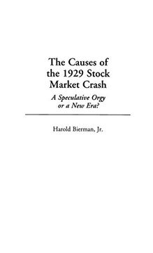 portada The Causes of the 1929 Stock Market Crash: A Speculative Orgy or a new Era? (en Inglés)