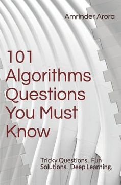 portada 101 Algorithms Questions You Must Know: Tricky Questions. Fun Solutions. (en Inglés)