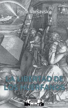 portada La Libertad de los Huerfanos (in Spanish)