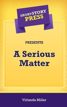 portada Short Story Press Presents A Serious Matter (en Inglés)