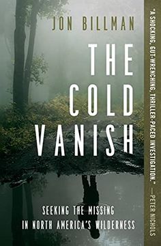 portada The Cold Vanish: Seeking the Missing in North America'S Wildlands (in English)