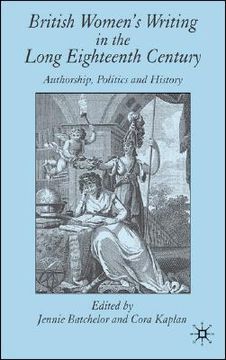 portada british women's writing in the long eighteenth century: authorship, politics and history (en Inglés)