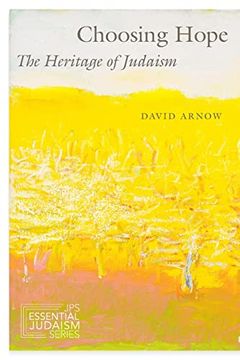 portada Choosing Hope: The Heritage of Judaism (Jps Essential Judaism) (in English)
