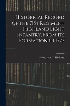 portada Historical Record of the 71St Regiment Highland Light Infantry, From Its Formation in 1777 (en Inglés)