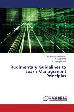 portada Rudimentary Guidelines to Learn Management Principles (en Inglés)