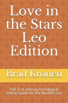 portada Love in the Stars Leo Edition: THE 21st century Astrological Dating Guide for the Modern Leo (en Inglés)