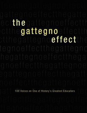 portada the gattegno effect: 100 voices on one of history's greatest educators (en Inglés)