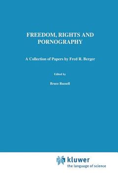 portada Freedom, Rights and Pornography: A Collection of Papers by Fred R. Berger