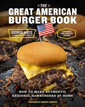 portada The Great American Burger Book: How to Make Authentic Regional Hamburgers at Home (en Inglés)