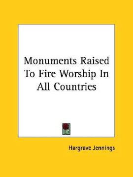 portada monuments raised to fire worship in all countries