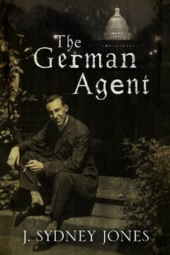 portada German Agent, The: A World war one Thriller set in Washington dc (en Inglés)