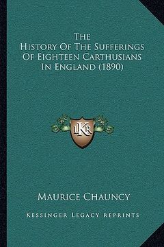 portada the history of the sufferings of eighteen carthusians in england (1890) (in English)