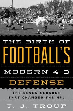 portada The Birth of Football's Modern 4-3 Defense: The Seven Seasons That Changed the NFL (en Inglés)