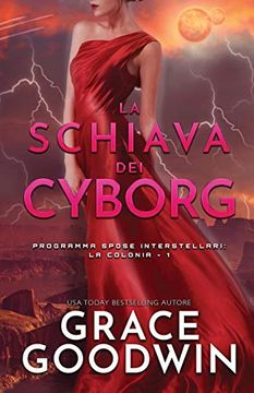 portada La Schiava dei Cyborg: (Per Ipovedenti) (Programma Spose Interstellari: La Colonia) (in Italian)