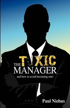 portada the toxic manager how to avoid becoming one. new release. (in English)