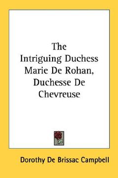 portada the intriguing duchess marie de rohan, duchesse de chevreuse (en Inglés)