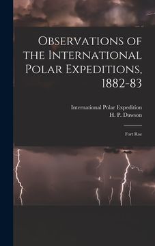 portada Observations of the International Polar Expeditions, 1882-83 [microform]: Fort Rae (in English)