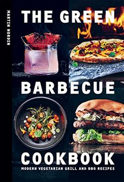 portada The Green Barbecue Cookbook: Modern Vegetarian Grill and bbq Recipes (en Inglés)