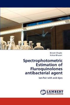 portada spectrophotometric estimation of fluroquinolones antibacterial agent (en Inglés)