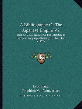portada a bibliography of the japanese empire v2: being a classified list of the literature in european languages relating to dai nihon (1907) (in English)