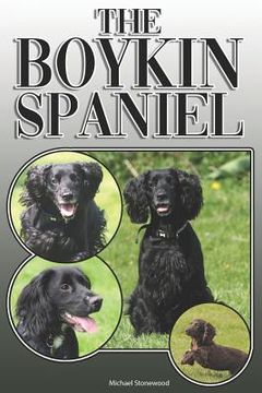 portada The Boykin Spaniel: A Complete and Comprehensive Owners Guide To: Buying, Owning, Health, Grooming, Training, Obedience, Understanding and (en Inglés)