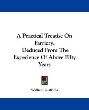portada a practical treatise on farriery: deduce