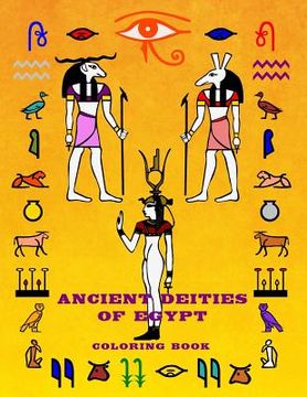 portada Ancient Deities Of Egypt: Fun Activity Coloring Book For Young Adult - Egyptian Gods Religion And History Stress Relief (Large 8.5" x 11") (in English)