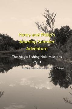 portada Henry and Philip's Amazing Summer Adventure: The Magic Fishing Hole Missions