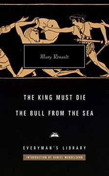 portada The King Must Die; The Bull From the Sea: Introduction by Daniel Mendelsohn (Everymans Library, 409) 